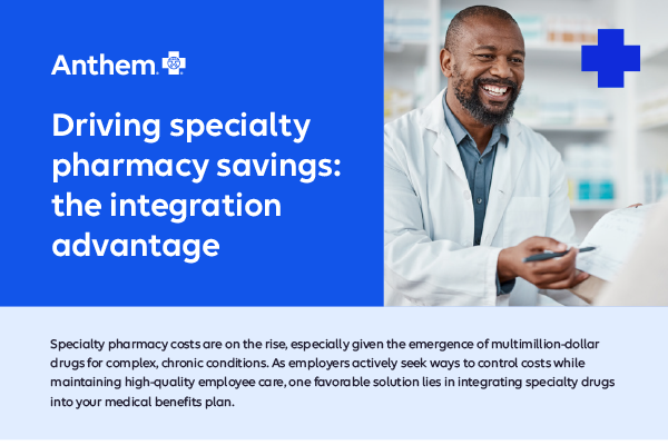 Specialty-pharmacy-benefits-Integration-balances-cost-and-care