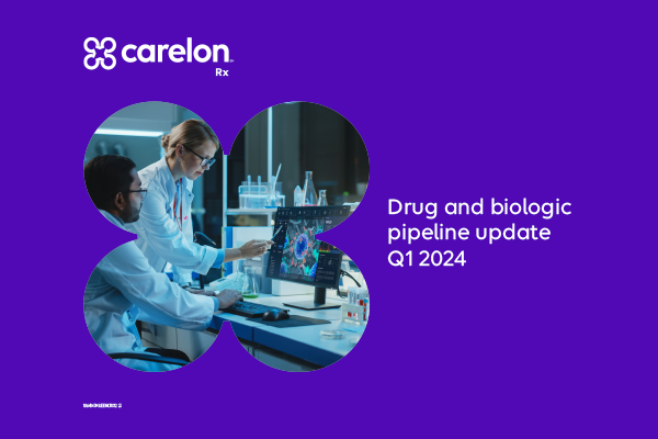 CarelonRx-drug-and-biologic-pipeline-update-Q1-2024